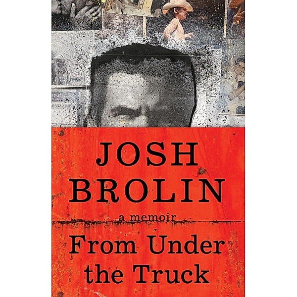 From Under the Truck, Josh Brolin