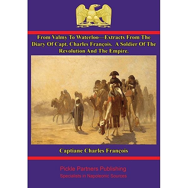 From Valmy To Waterloo-Extracts From The Diary Of Capt. Charles Francois, Capitiane Charles Francois
