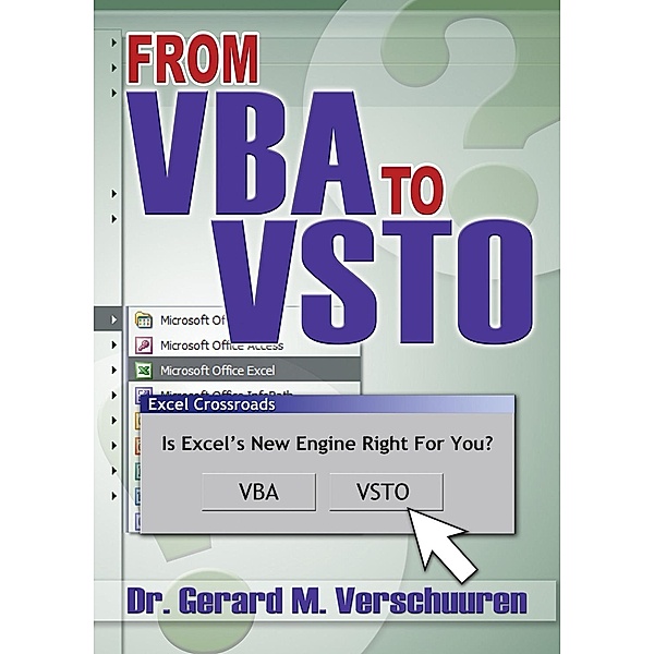 From VBA to VSTO / Holy Macro! Books, Gerard M. Verschuuren