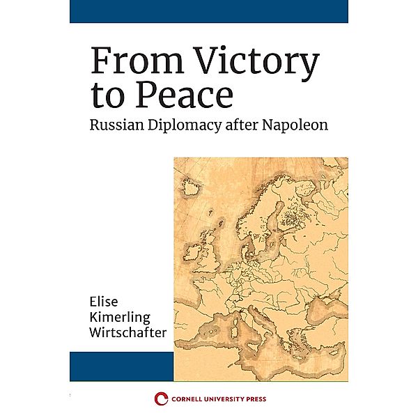 From Victory to Peace / NIU Series in Slavic, East European, and Eurasian Studies, Elise Kimerling Wirtschafter