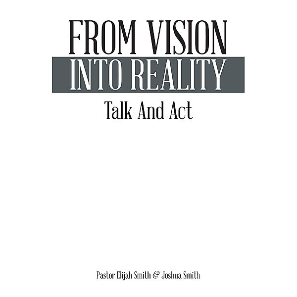 From Vision into Reality, Joshua Smith, Pastor Elijah Smith
