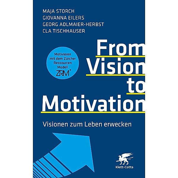 From Vision to Motivation, Maja Storch, Giovanna Eilers, Georg Adlmaier-Herbst, Cla Tischhauser