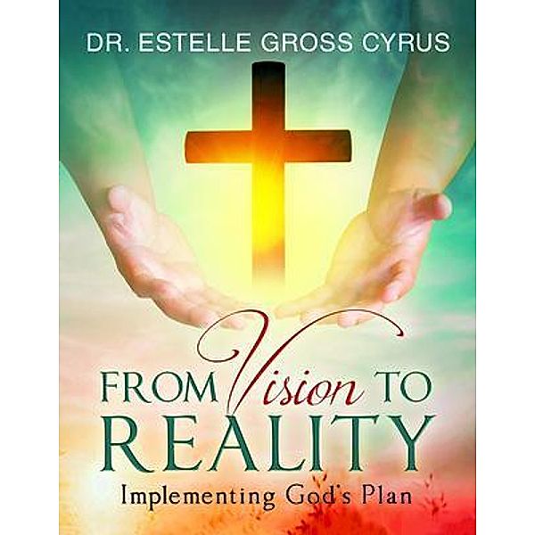 From Vision to Reality / Stratton Press, Estelle Gross Cyrus