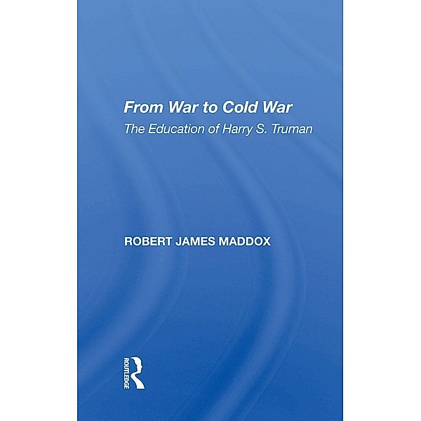 From War To Cold War, Robert James Maddox