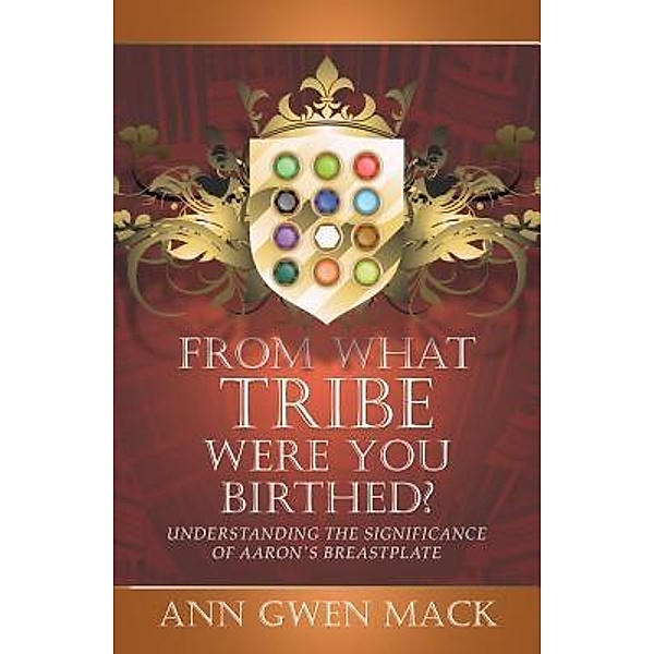 From What Tribe Were You Birthed?, Ann Gwen Mack