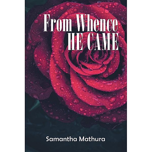 From Whence He Came, Samantha Mathura