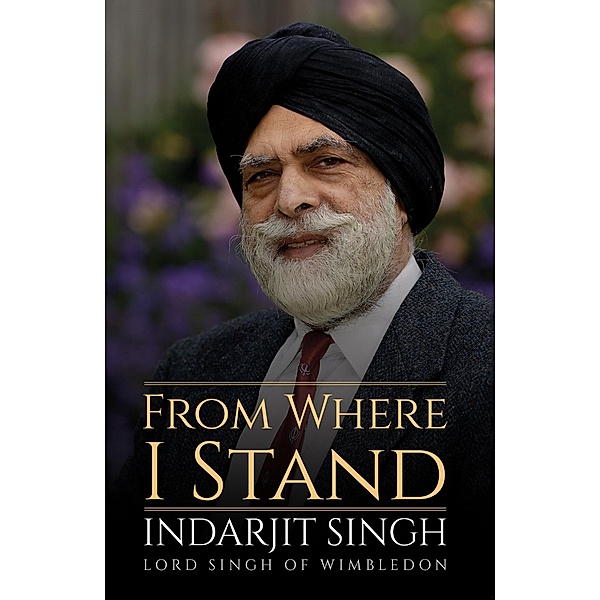 From Where I Stand / Austin Macauley Publishers, Indarjit Singh