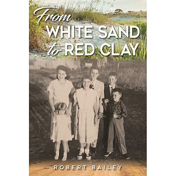 From White Sand to Red Clay, Robert Bailey