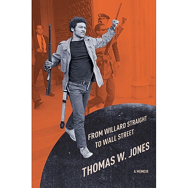 From Willard Straight to Wall Street, Thomas W. Jones
