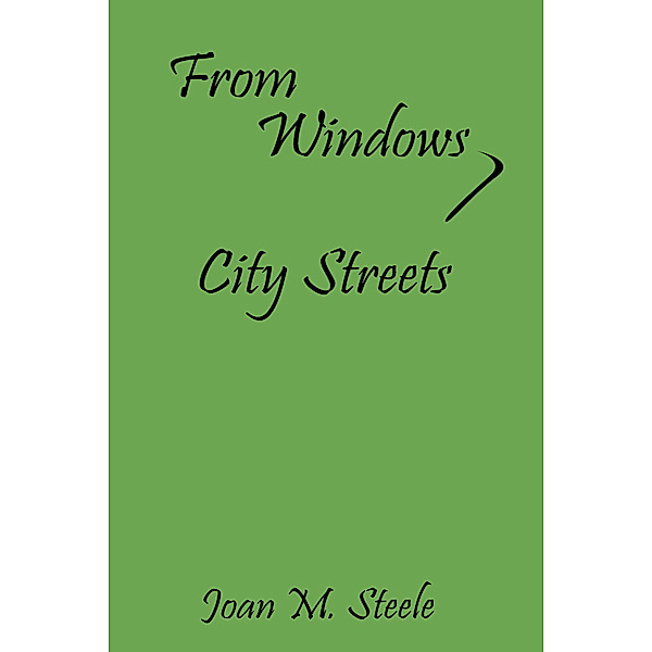 From Windows, City Streets, Joan M. Steele