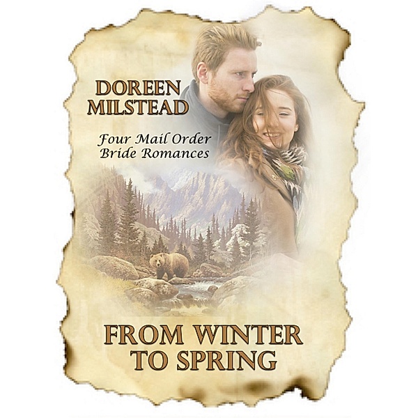 From Winter to Spring: Four Mail Order Bride Romances, Doreen Milstead