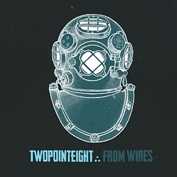 From Wires (Ltd.Vinyl), Twopointeight