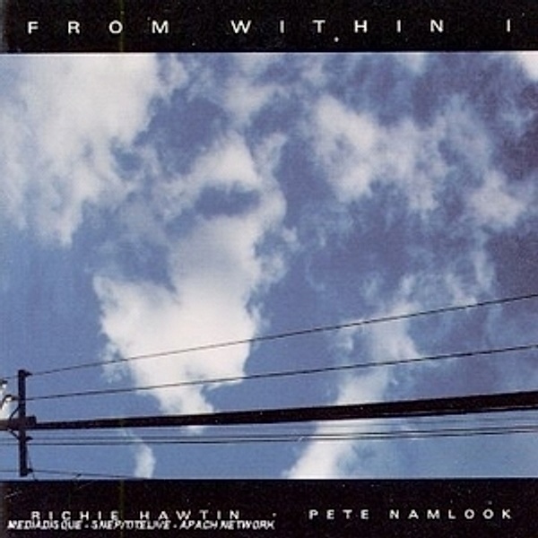 From Within 1, Richie Hawtin, Pete Namlook