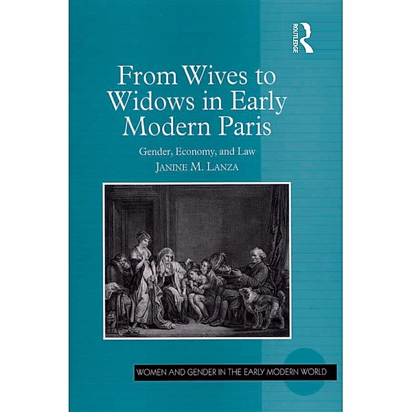 From Wives to Widows in Early Modern Paris, Janine M. Lanza