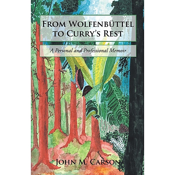From Wolfenbüttel to Curry's Rest, John M. Carson
