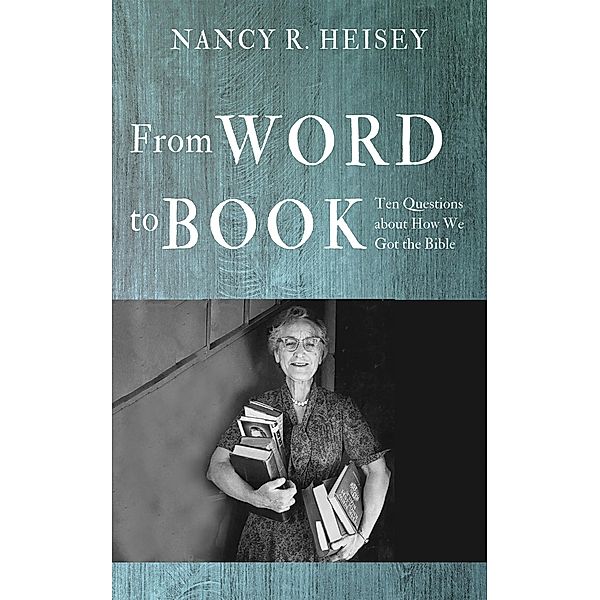 From Word to Book, Nancy R. Heisey