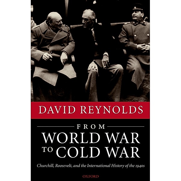 From World War to Cold War, David Reynolds