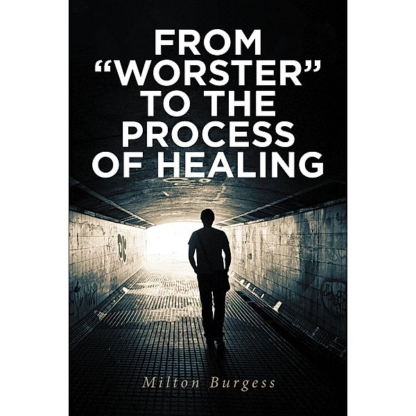 From Worster to the Process of Healing, Milton Burgess