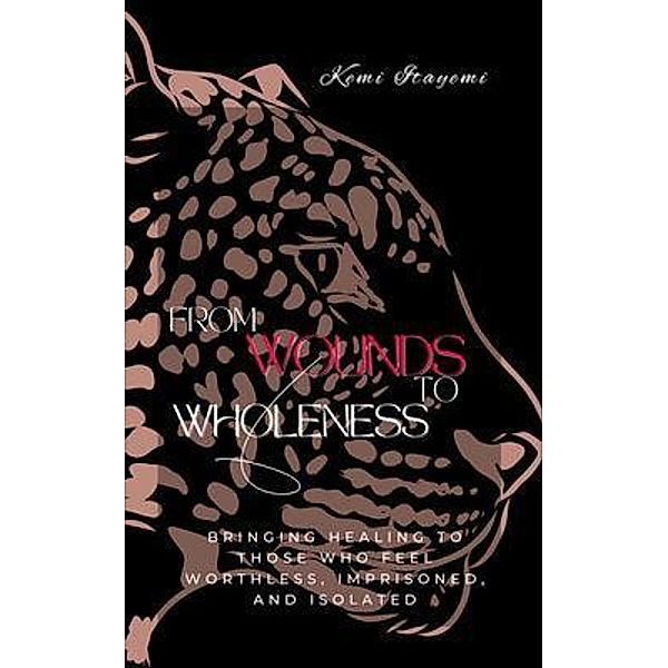 From Wounds to Wholeness, Kemi Itayemi