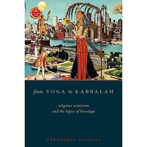 From Yoga to Kabbalah, Véronique Altglas