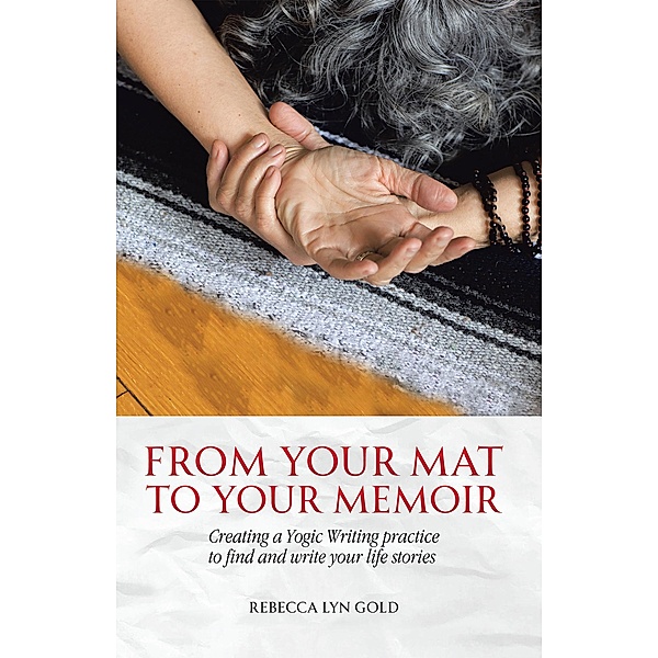 From Your Mat to Your Memoir, Rebecca Lyn Gold