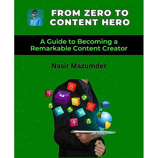 From Zero To Content Hero, Nasir Mazumder, Kawsar Ahmed Shuvo, Kazi Ariful Islam