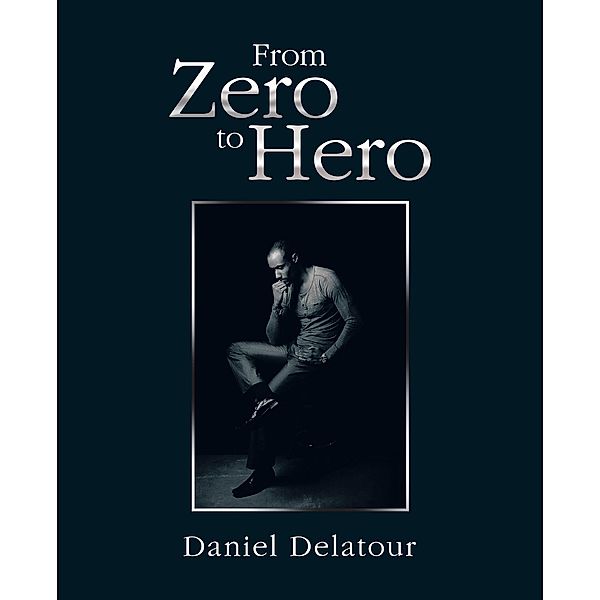 From Zero to Hero, Daniel Delatour