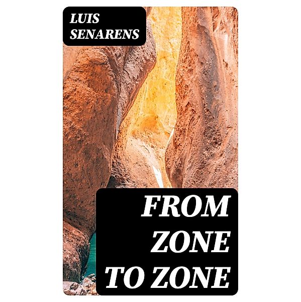 From Zone to Zone, Luis Senarens