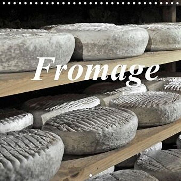 Fromage (Calendrier mural 2021 300 × 300 mm Square), Patrice Thébault