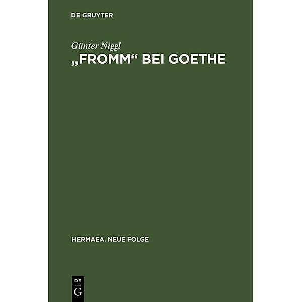 Fromm bei Goethe / Hermaea. Neue Folge Bd.21, Günter Niggl