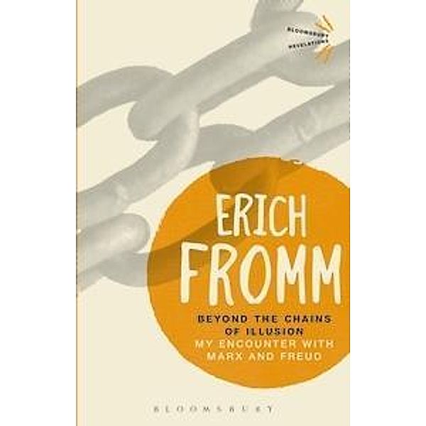 Fromm, E: Beyond the Chains of Illusion, Erich Fromm