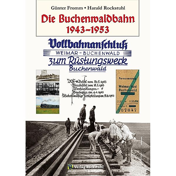 Fromm, G: Buchenwaldbahn 1943-1953, Günter Fromm, Harald Rockstuhl