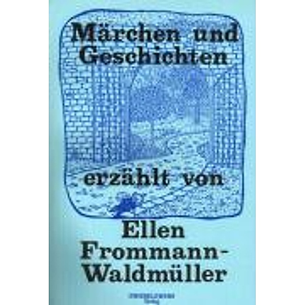 Frommann-Waldmüller, E: Märchen und Geschichten, Ellen Frommann-Waldmüller