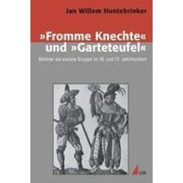 Fromme Knechte und Garteteufel, Jan Willem Huntebrinker