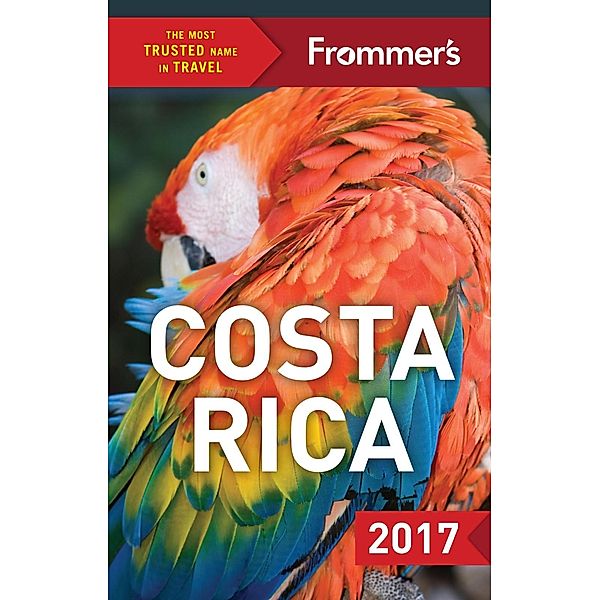 Frommer's Costa Rica 2017 / Complete Guide, Karl Kahler