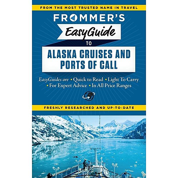 Frommer's EasyGuide to Alaska Cruises and Ports of Call / Easy Guides, Fran Golden, Gene Sloan