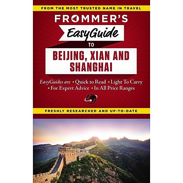Frommer's EasyGuide to Beijing, Xian and Shanghai / Easy Guides, Graham Bond