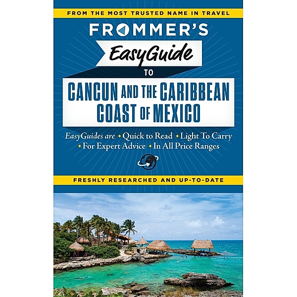 Frommer's EasyGuide to Cancun and the Caribbean Coast of Mexico / Easy Guides, Christine Delsol, Maribeth Mellin