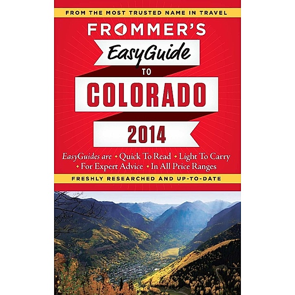 Frommer's EasyGuide to Colorado 2014 / Easy Guides, Eric Peterson