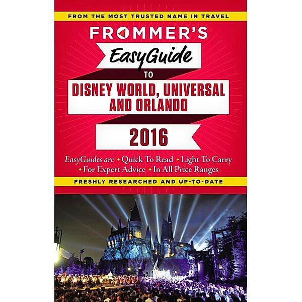 Frommer's EasyGuide to Disney World, Universal and Orlando 2016 / Easy Guides, Jason Cochran