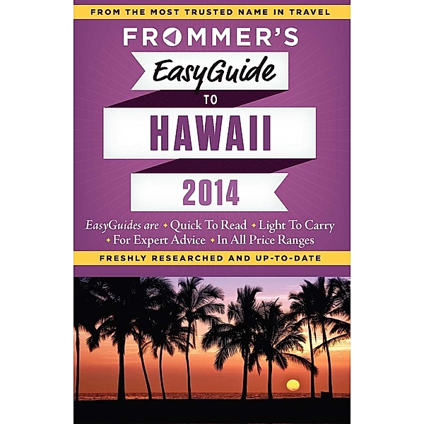 Frommer's EasyGuide to Hawaii 2014 / Easy Guides, Jeanette Foster