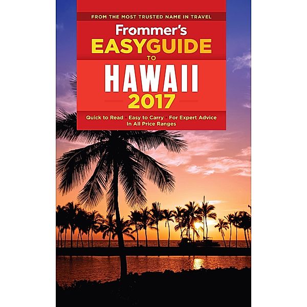 Frommer's EasyGuide to Hawaii 2017 / Easy Guides, Jeanette Foster