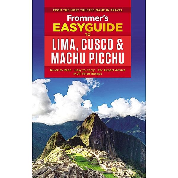 Frommer's EasyGuide to Lima, Cusco and Machu Picchu / Easy Guides, Nicholas Gill
