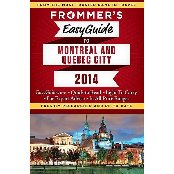 Frommer's EasyGuide to Montreal and Quebec City 2014 / Easy Guides, Leslie Brokaw, Erin Trahan, Matthew Barber