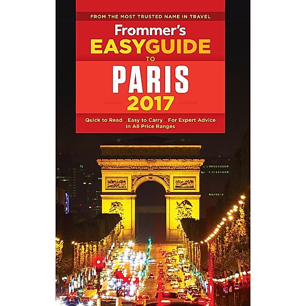 Frommer's EasyGuide to Paris 2017 / Easy Guides, Anna E. Brooke
