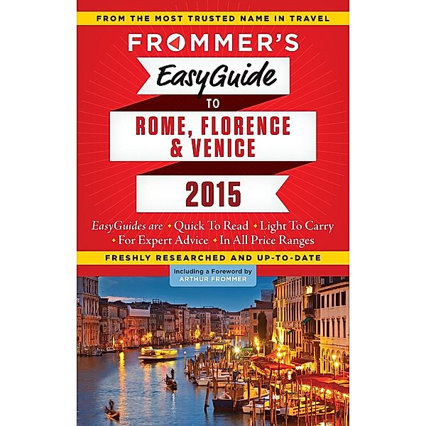 Frommer's EasyGuide to Rome, Florence and Venice 2015 / Easy Guides, Stephen Keeling, Donald Strachan, Eleonora Baldwin