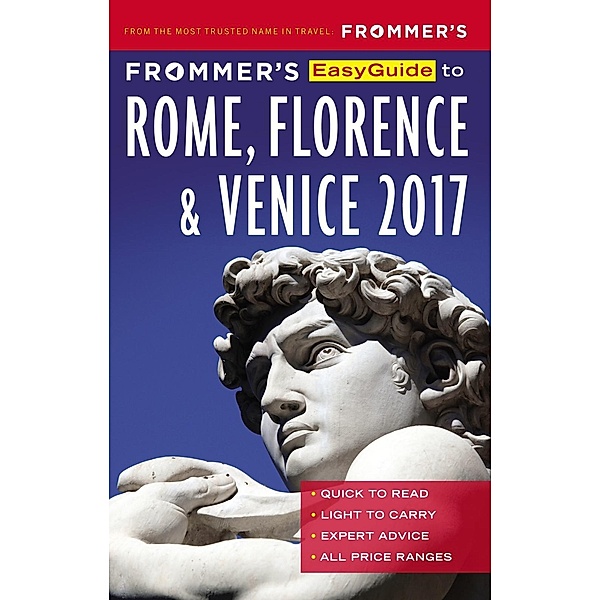 Frommer's EasyGuide to Rome, Florence and Venice 2017 / Easy Guides, Stephen Keeling, Melanie Renzulli, Donald Strachan