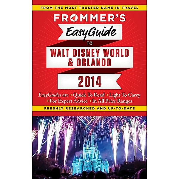 Frommer's EasyGuide to Walt Disney World and Orlando 2014 / Easy Guides, Jason Cochran
