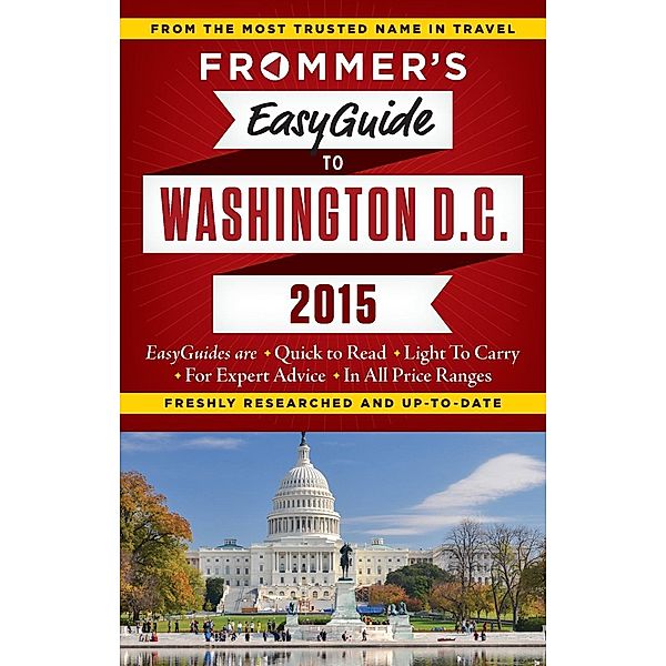 Frommer's EasyGuide to Washington D.C. 2015 / Easy Guides, Elise Hartman Ford