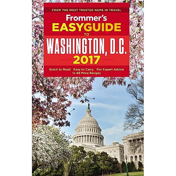 Frommer's EasyGuide to Washington, D.C. 2017 / Easy Guides, Elise Hartman Ford